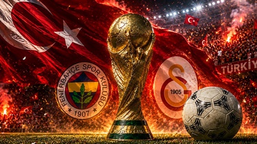 Fenerbahçe ve Galatasaray Dünya Kupası'ndan servet kazanacak