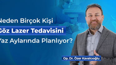 Neden Birçok Kişi Göz Lazer Tedavisini Yaz Aylarında Planlıyor?