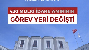 430 mülki idare amirinin görev yeri değişti