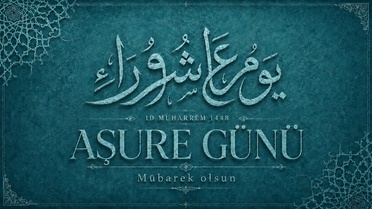 Aşure Günü'nde Birlik Mesajı