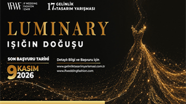 17'nci Gelinlik Tasarım Yarışması’na başvurular başladı