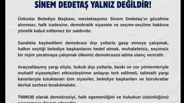 TMMOB: “Meslektaşımız Sinem Dedetaş serbest bırakılmalıdır”