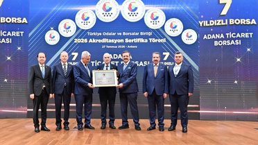 Adana Ticaret Borsası 7 Yıldızlı Akreditasyon Aldı