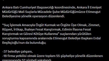 Etimesgut Belediyesine mali suç operasyonu: 52 şüpheli yakalandı