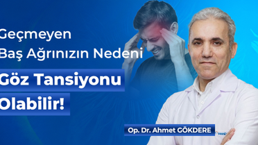 Geçmeyen Baş Ağrınızın Nedeni Göz Tansiyonu Olabilir!
