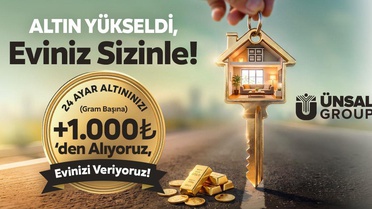 Ünsal Group’tan Konut Sektöründe Dikkat Çeken Kampanya: 24 Ayar Altınınızı Piyasa Değerinin Üzerinde Alıyor.