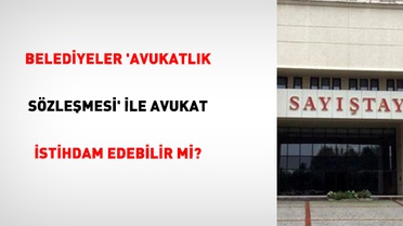 Sayıştay'dan Belediyelere Önemli Avukat Kararı