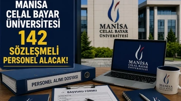Manisa Celal Bayar Üniversitesi 142 sözleşmeli personel için başvurular 3 Eylül'de başlıyor