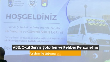 Ankara Büyükşehir Belediyesi servis şoförlerine ilk yardım eğitimi verdi