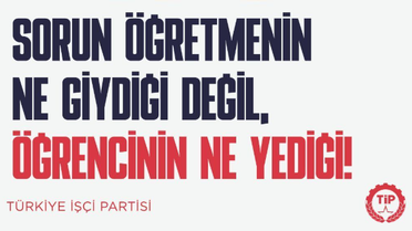 TİP'ten önlük düzenlemesine tepki, eğitimin gerçek sorunlarına dikkat çekildi