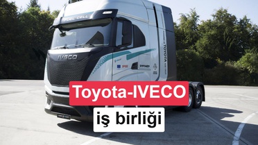 Toyota, Scania'dan sonra IVECO ile hidrojenli tır geliştirecek