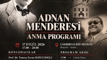Adnan Menderes, idamının 65. yılında memleketi Çakırbeyli'de anılacak