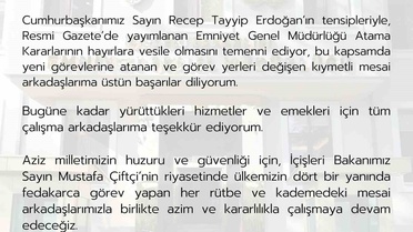 Emniyet Genel Müdürü Fidan: 'Resmi Gazete’de yayımlanan Emniyet Genel Müdürlüğü Atama Kararlarının hayırlara vesile olmasını temenni ediyorum'