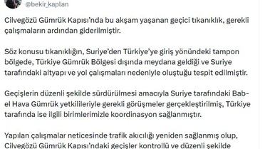 Bakanlık Müşaviri Kaplan, Cilvegözü'ndeki tıkanıklığın giderildiğini bildirdi