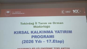 Tekirdağ'da Kırsal Kalkınma 17. Etap hibesi için faydalanıcılara toplantı düzenlendi