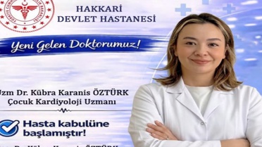 Hakkari Devlet Hastanesi'ne atanan çocuk kardiyoloji uzmanı hasta kabulüne başladı