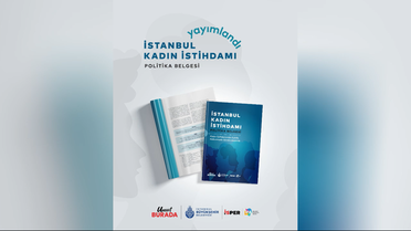 İSPER ve İPA, İstanbul için kadın istihdamı politika belgesini yayımladı
