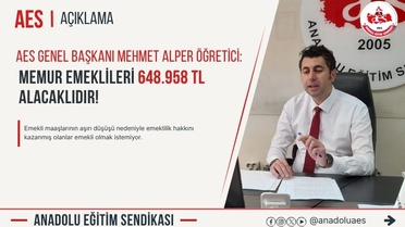 BASK-AES Başkanı Öğretici, memur emeklilerinin 648 bin 958 TL alacağını açıkladı