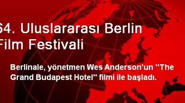 64. Uluslararası Berlin Film Festivali
