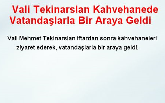 Vali Tekinarslan Kahvehanede Vatandaşlarla Bir Araya Geldi