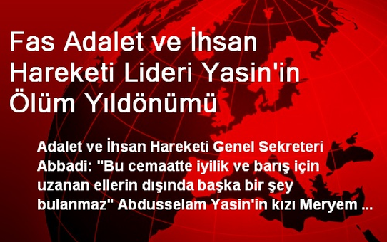 Fas Adalet ve İhsan Hareketi Lideri Yasin'in Ölüm Yıldönümü