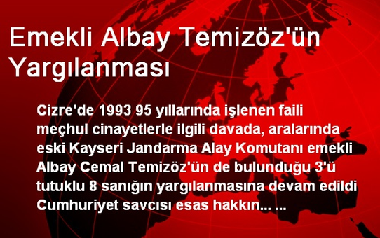Emekli Albay Temizöz'ün Yargılanması