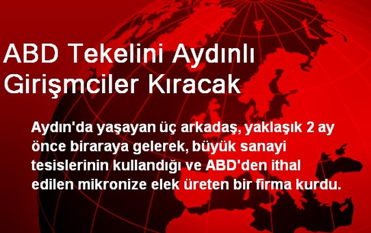 ABD Tekelini Aydınlı Girişmciler Kıracak