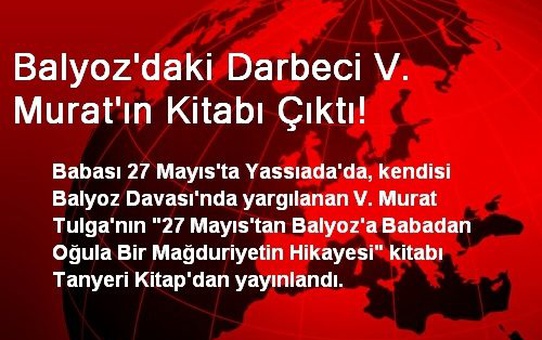 Balyoz'daki Darbeci V. Murat'ın Kitabı Çıktı