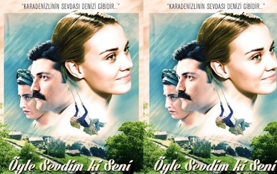 Öyle Sevdim Ki Seni' En İyi Film Festivaline Seçildi