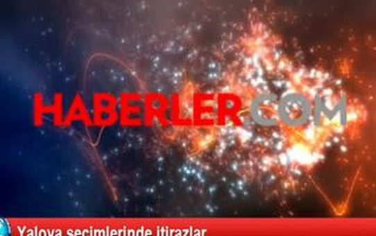 Yalova Seçimlerinde İtirazlar