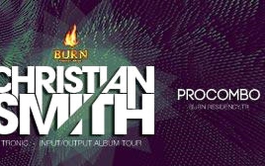 Burn Energy Drink Presents: Christian Smith