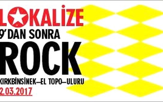 Lokalize: 9'dan Sonra Rock - Kırkbinsinek, El Topo, Uluru