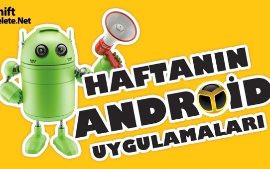 Haftanın Android Uygulamaları!
