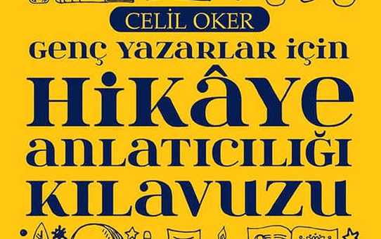Celil Oker'den Yaratıcı Yazarlık Klavuzu