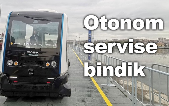 Teknoloji Zirvesi'nde Otonom Servise Bindik!
