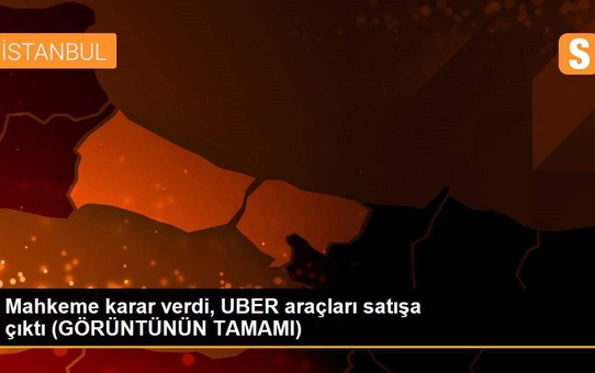 Mahkeme karar verdi, UBER araçları satışa çıktı (GÖRÜNTÜNÜN TAMAMI)