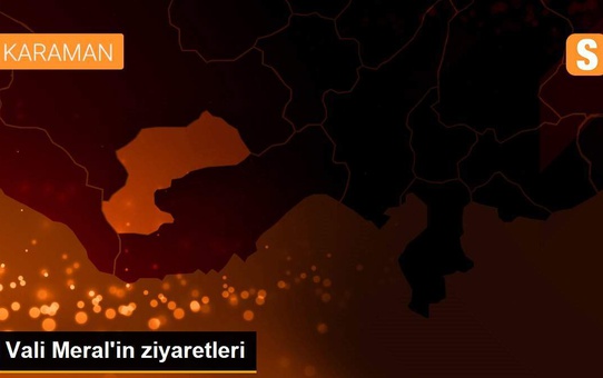 Vali Meral'in ziyaretleri