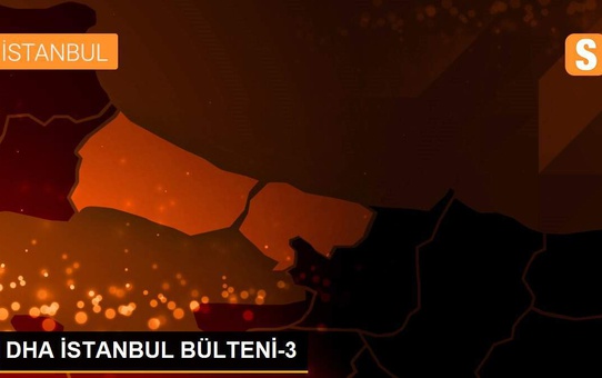DHA İSTANBUL BÜLTENİ-3