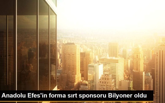 Anadolu Efes'in forma sırt sponsoru Bilyoner oldu