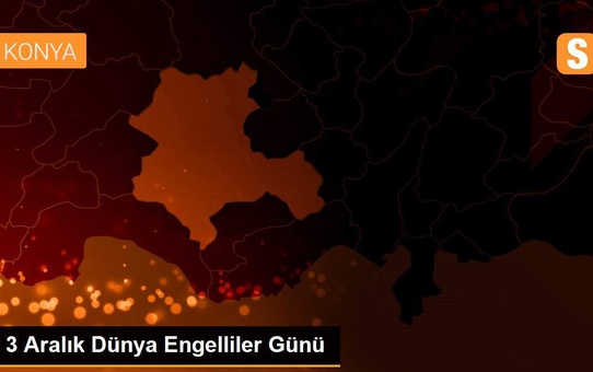 3 Aralık Dünya Engelliler Günü