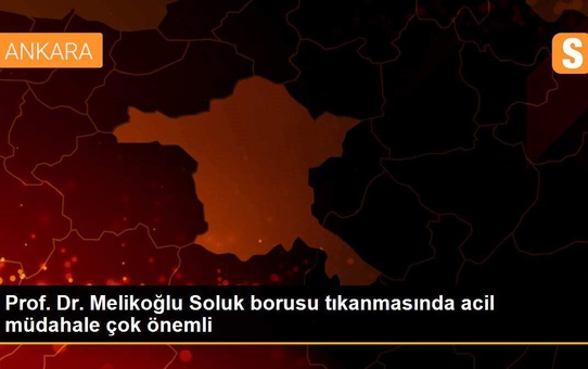 Prof. Dr. Melikoğlu Soluk borusu tıkanmasında acil müdahale çok önemli