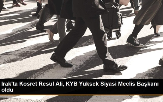 Irak'ta Kosret Resul Ali, KYB Yüksek Siyasi Meclis Başkanı oldu