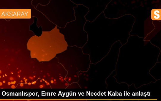 Osmanlıspor, Emre Aygün ve Necdet Kaba ile anlaştı