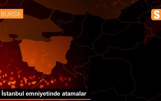 İstanbul emniyetinde atamalar