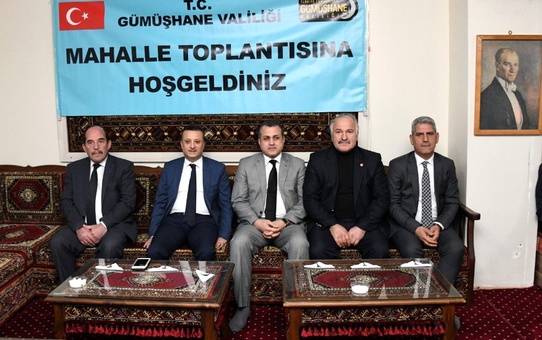 Gümüşhane'de mahalle buluşmaları devam ediyor