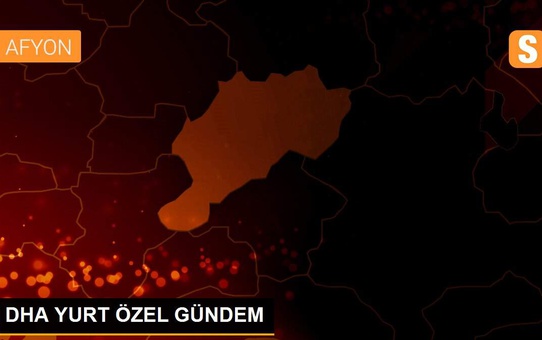 DHA YURT ÖZEL GÜNDEM
