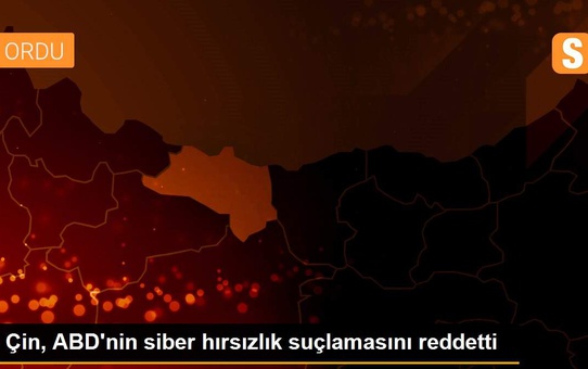 Çin, ABD'nin siber hırsızlık suçlamasını reddetti