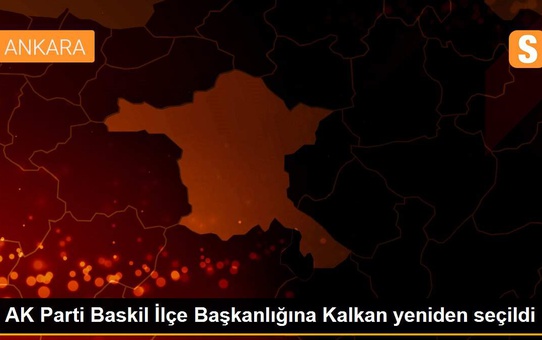 AK Parti Baskil İlçe Başkanlığına Kalkan yeniden seçildi