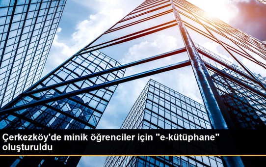 Çerkezköy'de minik öğrenciler için 'e-kütüphane' oluşturuldu