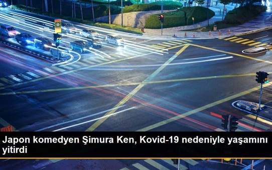 Japon komedyen Şimura Ken, Kovid-19 nedeniyle yaşamını yitirdi